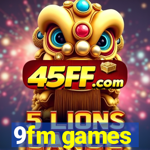 9fm games